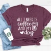 All I Need Is Coffee And My Dog Dog Mom Shirt Dog Lover Shirt Dog Mom Gift Fur Mama Shirt 2