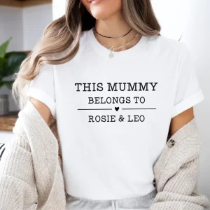 Mummy Belongs T-shirt, Mothers Day Shirt, Custom Mum T-shirt, New Mum Gift, Mommy To Be Gift