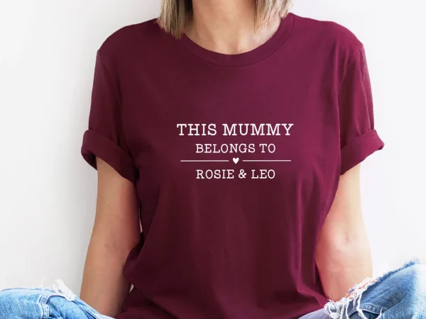 Mummy Belongs T shirt Mothers Day Shirt Custom Mum Tshirt New Mum Gift Mommy To Be Gift 3