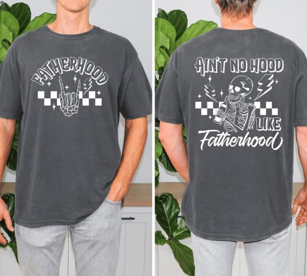 Aint No Hood Like Fatherhood Shirt 1