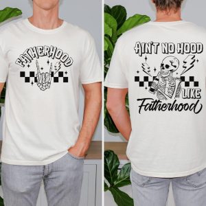 Aint No Hood Like Fatherhood Shirt 2