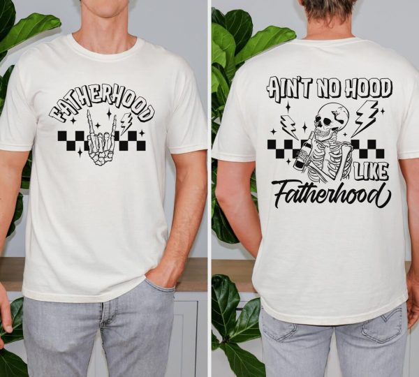 Aint No Hood Like Fatherhood Shirt 2
