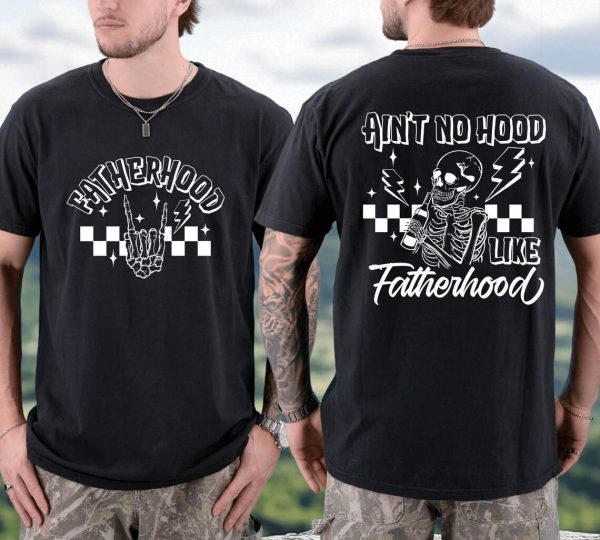 Aint No Hood Like Fatherhood Shirt 4