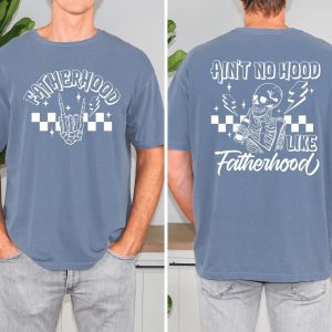 Aint No Hood Like Fatherhood Shirt 5