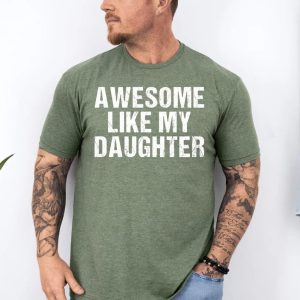 Awesome Like My Daughter Trendy Shirt, Funny Shirt Men, Daughter, Husband Shirt, Father's Day Gift Tee, Gift for Him, Distressed