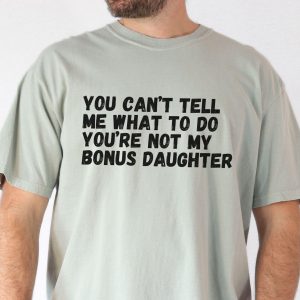 Bonus Dad Fathers Day Shirt, Step Dad Gift for Fathers Day, Bonus Dad Gift from Bonus Daughter, Unique Stepped Up Dad
