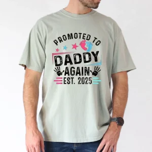 Promoted to Daddy Again Est. 2025 Print Tee T-Shirt, The Best Father's Day Gift