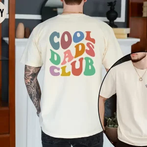 Cool Dads Club Tshirt, Funny Dad Crewneck, Dad Birthday Gift, Fathers Day Gift T-Shirt, The Best Father's Day Gift