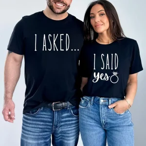 Couple Matching T-Shirt With I Asked and I Said Yes Print Design, The Best Family Matching Gift