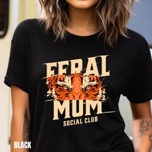 Feral Mom Social Club, Perfect Gift Mother's Day, Feral Mom Gift, Social Club Mom Life T-Shirt, The Best Idea for Mother's Day Gift