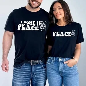 Couples Matching T-Shirt With I Come In Peace and Peace Print Design, The Best Family Matching Gift