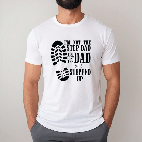 Im Not The Step Dad Shirt 1
