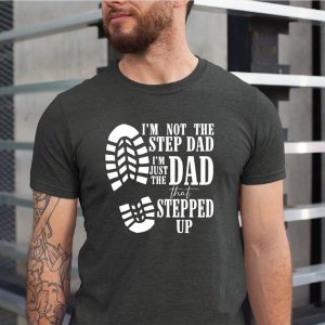 Im Not The Step Dad Shirt 2