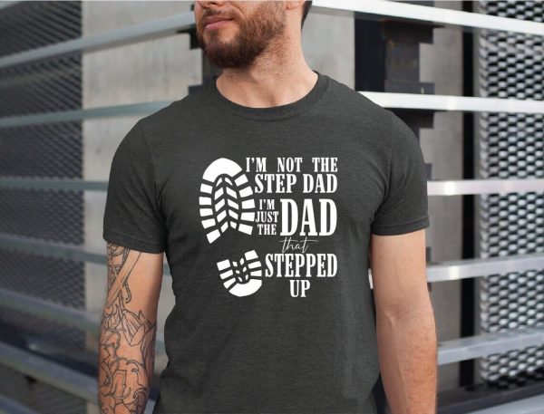 Im Not The Step Dad Shirt 2