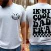 In My Cool Dad Era Shirt 2