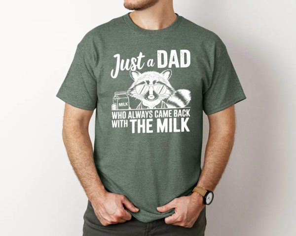 Just A Dad Who Always Comes Back Milk Raccoon Dad Shirt 2