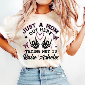 Just A Mom, Sassy Mom Skeleton, Motherhood, Sarcasm, Trendy Mama T-shirt, Happy Mother's Day, The Best Gift for Women