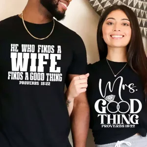 Couple Matching with He Who Finds A Wife Finds A Good Thing and Mrs Good Thing Design, The Best Family Matching Gift