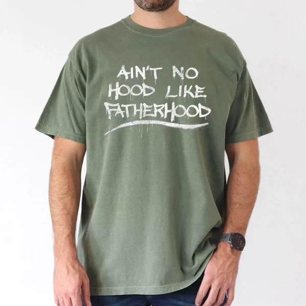 Mens Aint No Hood Like Fatherhood 1
