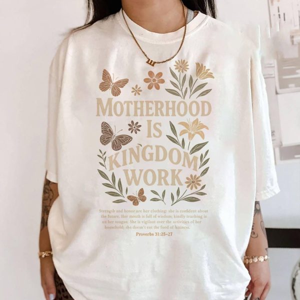 Motherhood Is Kingdom Work Shirt Retro Christian Mom Shirt Mom Life Mother Day Tee Floral Religious Vintage Bible Proverbs Tee 2 1