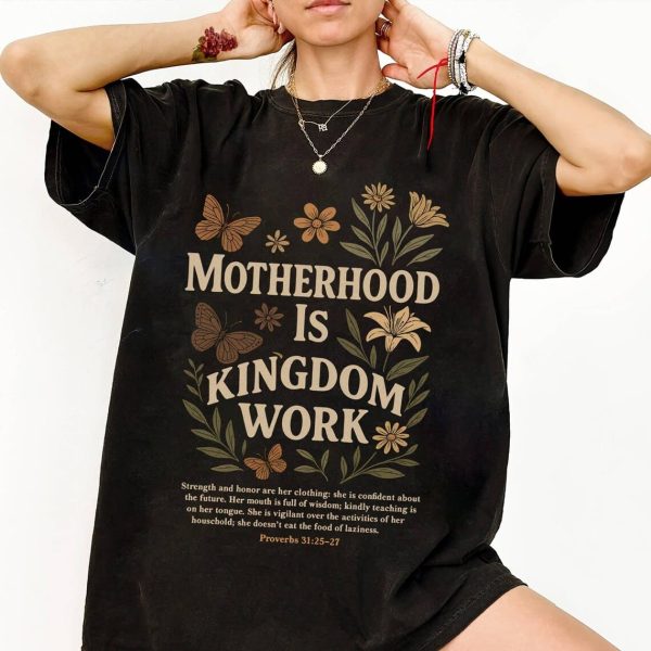 Motherhood Is Kingdom Work Shirt Retro Christian Mom Shirt Mom Life Mother Day Tee Floral Religious Vintage Bible Proverbs Tee 3 1