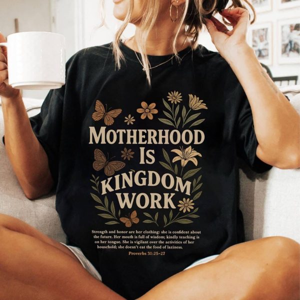 Motherhood Is Kingdom Work Shirt Retro Christian Mom Shirt Mom Life Mother Day Tee Floral Religious Vintage Bible Proverbs Tee 4 1