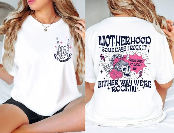 Motherhood Rock Skeleton ShirtRocker Mom Shirt Motherhood Some day I rock it ShirtMothers Day GiftSarcastic Womens Shirt 3 1