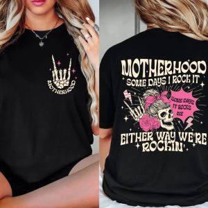 Motherhood Rock Skeleton ShirtRocker Mom Shirt Motherhood Some day I rock it ShirtMothers Day GiftSarcastic Womens Shirt 4 1