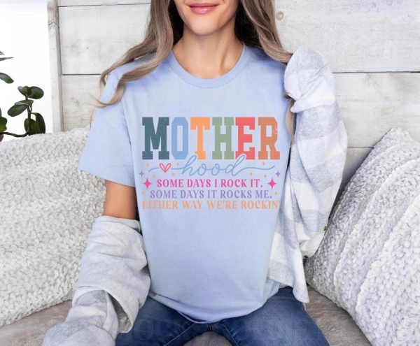 Motherhood Shirt Motherhood Some day I rock it Shirt Trendy Mama Shirt Mothers Day Gift Rocking Motherhood Shirt Funny Mama Shirt 1 1