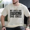 My Jokes Officially Dad Joke T Shirt 2