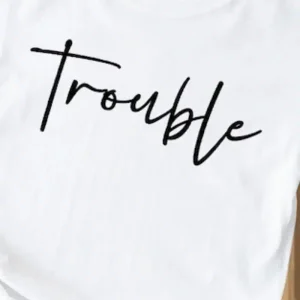 Nobody Loves Trouble as Much as Me Tshirt 3