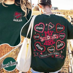 Personalized Teacher Sweatshirt ValentinesMy Students Are Valentines ShirtValentine Teacher ShirtValentineDayGift for TeacherTeache Gift 2 1