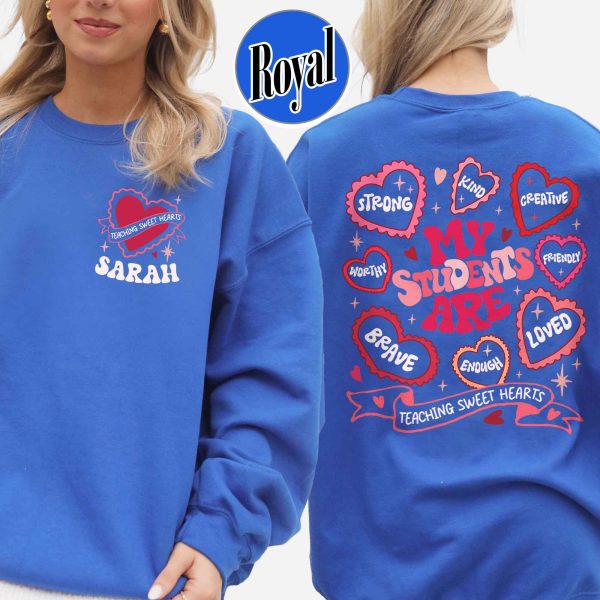 Personalized Teacher Sweatshirt ValentinesMy Students Are Valentines ShirtValentine Teacher ShirtValentineDayGift for TeacherTeache Gift 3 1