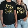 Shes A Catch Hes A Keeper 1