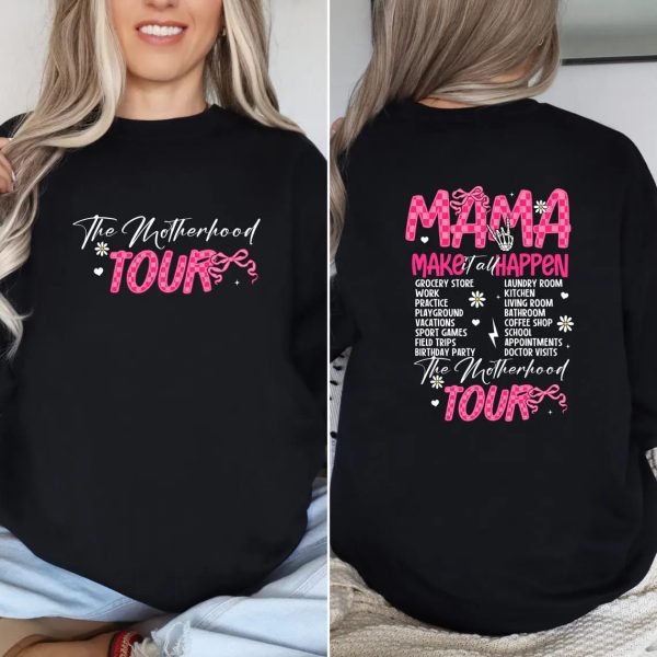 The Motherhood Tour Shirt Mama Tour Shirt MAMA Make it All Happen Sweatshirt Gift for Moms Motherhood Shirt Mama Funny Tour Shirt 1 1