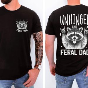 Unhinged Feral Dad Shirt, Fathers Day Gift, Funny Fatherhood T-Shirt, Funny Dad Life Shirt, New Dad Gift for Father's Day