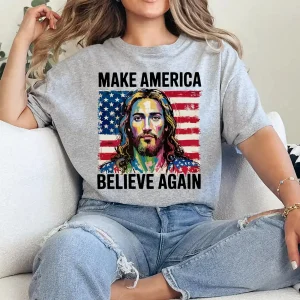 Jesus 2025 T-Shirt, Make America Believe Again Tee, Christian USA Flag Design, Patriotic Faith, 4th of July Independence