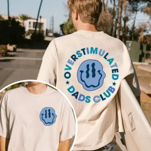 Overstimulated Dads Club T-Shirt Front and Back, Funny Dad Tee, Dads Club Shirt, Gift For Dad, Dad T-Shirt, Fathers Day, Dad Birthday Gift