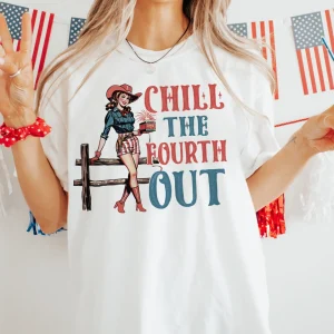 Funny “Chill the Fourth Out” 4th of July Shirt – Patriotic Cowgirl Independence Day Tee