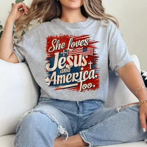 She Loves Jesus and America Too T-Shirt – Christian Patriotic Tee for Women – 4th of July Jesus Lover Shirt – Faith and Freedom Graphic Tee