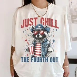 Just Chill The Fourth Out Shirt – Funny Raccoon 4th of July Patriotic Independence Day Tee