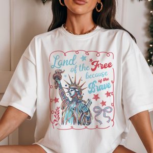 Land of the Free Because of the Brave T-Shirt – Patriotic Tee, Veteran Gift, Cute 4th of July