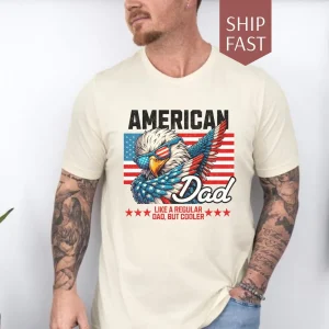 4th of July American Dad Shirt, Father's Day Gift from Wife Gift from Daughter, Step Dad Gift, Dad Fourth of July Independence Day T-shirt