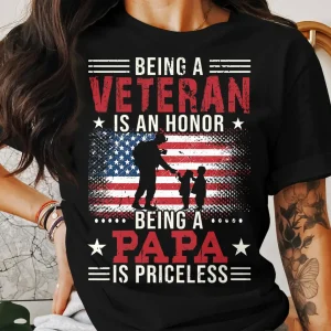 Being a Veteran is an Honor Being a Papa is Priceless Patriotic T-Shirt, Veteran Papa Shirt, Gift for Veterans, Veteran Dad Tee