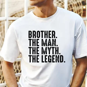 Brother, The Man, The Myth, The Legend T-Shirt, Cool Brothers Club Shirt, Brother Birthday Gift, Best Brother Shirt, Shirt for Brother