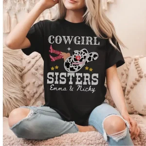 Cowgirl Sisters Shirts – Custom Country Western Matching Tees for Sister Cowboy Nashville Girls Trip Rodeo Country Concerts gifts 2 gm optimized