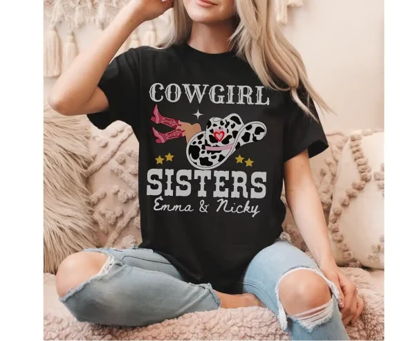 Cowgirl Sisters Shirts – Custom Country Western Matching Tees for Sister Cowboy Nashville Girls Trip Rodeo Country Concerts gifts 2 gm optimized