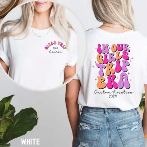 Custom Girls Trip T-Shirt, In Our Girls Trip Era Tee, Personalized Girls Weekend Shirt, Matching Bachelorette Shirt, Girls Trip 2025