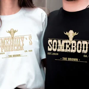 Somebody's Problem Matching Couple Tee, Western Couples Shirt, Gifts for Couples, Country Music Shirt, Country Couples Shirt, Cowgirls Tee
