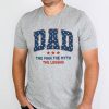Dad The Man The Myth The Legend Shirt 1
